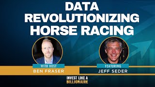 How Data Analytics is Revolutionizing Horse Racing feat. Jeff Seder
