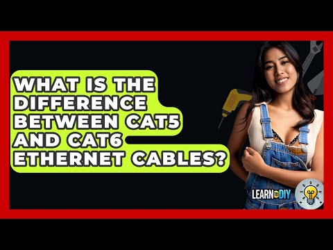 What Is The Difference Between Cat5 And Cat6 Ethernet Cables? - LearnToDIY360.com