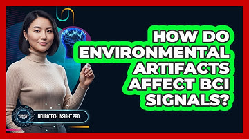 How Do Environmental Artifacts Affect BCI Signals?