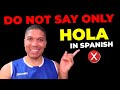 DO NOT Say Only "Hola" in Spanish❌ How to Say "Hello" in 6 Different Ways ✅