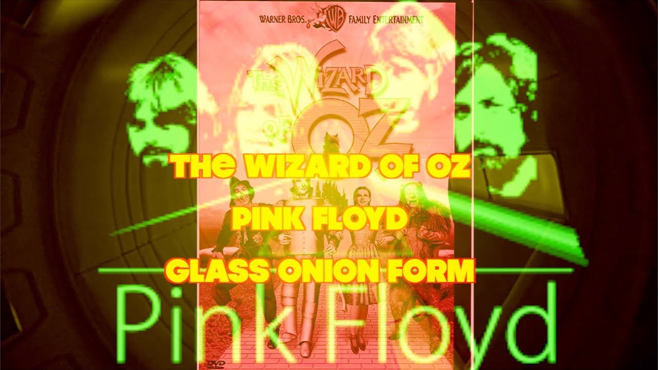 The Wizard Of OZ Pink Floyd Glass Onion Form 10 min YouTube