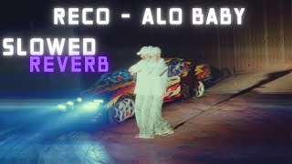 RECO - ALO BABY ﹝slowed + reverb﹞ Resimi