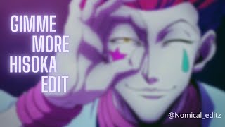 Hisoka edit || Gimme more || Nomical_editz