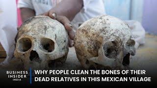 Why People Clean The Bones Of Their Dead Relatives In This Mexican Village | Still Standing