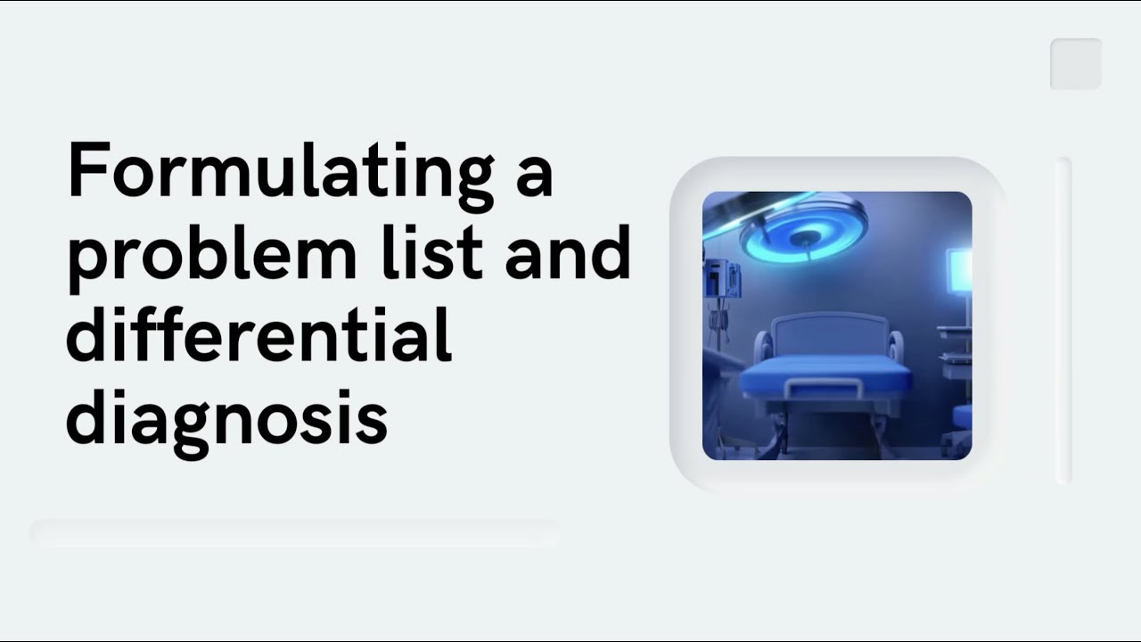 Formulating a problem list and differential diagnosis (DD) YouTube