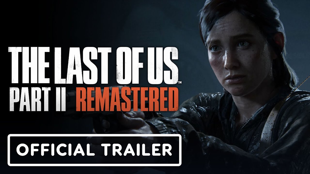 The Last of Us Part 2 Remastered - Official Launch Trailer 