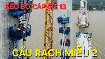 Cầu Rạch Miễu 2 mới nhất: Chính thức kéo bó cáp số 13, trụ P19 chỉ còn một lần kéo nữa