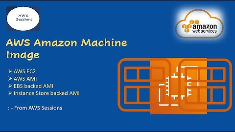 AWS AMI | Amazon Machine Image | EBS Backed | Instance Store backed | AWS Sessions | Demo