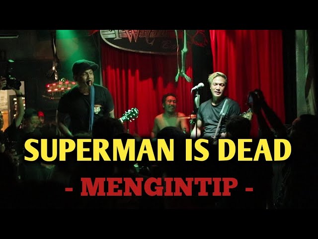 SUPERMAN IS DEAD - MENGINTIP ( LIVE AT TWICE BAR ) class=