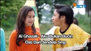 Al Ghazali - Aku Bukan Bucin|Dari Jendela Smp !!