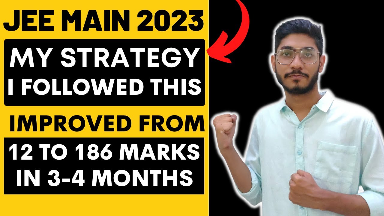 HOW I SCORED FROM 12 TO 186 MARKS IN 3-4 MONTHS | BEST STRATEGY FOR JEE ...