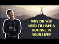 Why do you need to have a Routine in your Life?