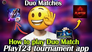 How to Join Duo Matches in PlayT24 App 🎮 | Duo Match Join Kaise Kare Step by Step | Best Tournament