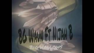 BG Waun ft  NijahB - Big Hollows