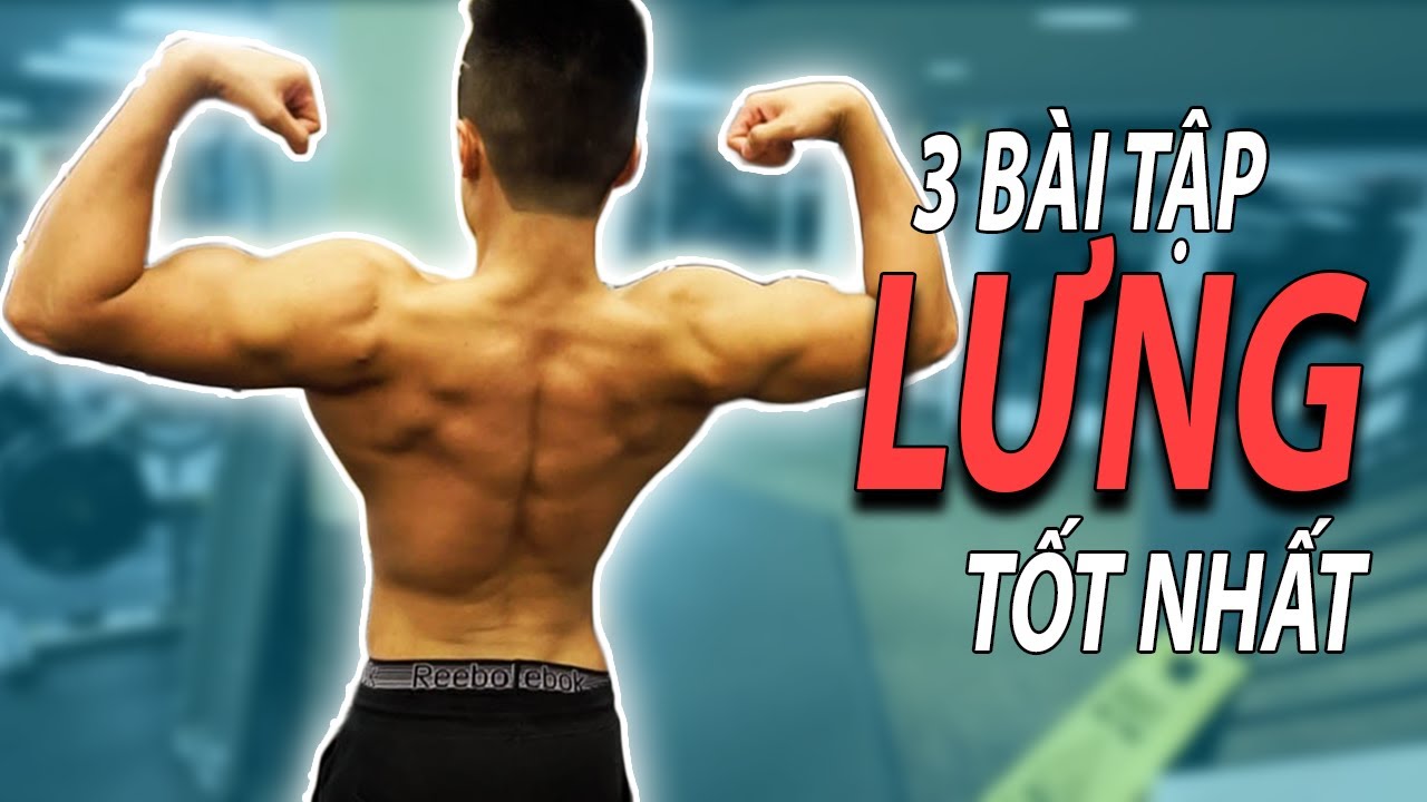 3 BÀI TẬP LƯNG XÔ TỐT NHẤT MÀ BẠN NÊN TẬP