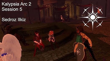 Kalypsia Arc 2 | Session 5 | The Price of Kindness