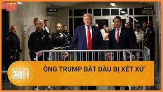 Vì sao Ông Trump bị xét xử tại New York? | Toàn cảnh 24h