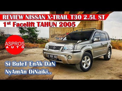 review-si-bulet-:-nissan-x-trail-t30-st-qr25de-tahun-2005-by-aspros-auto