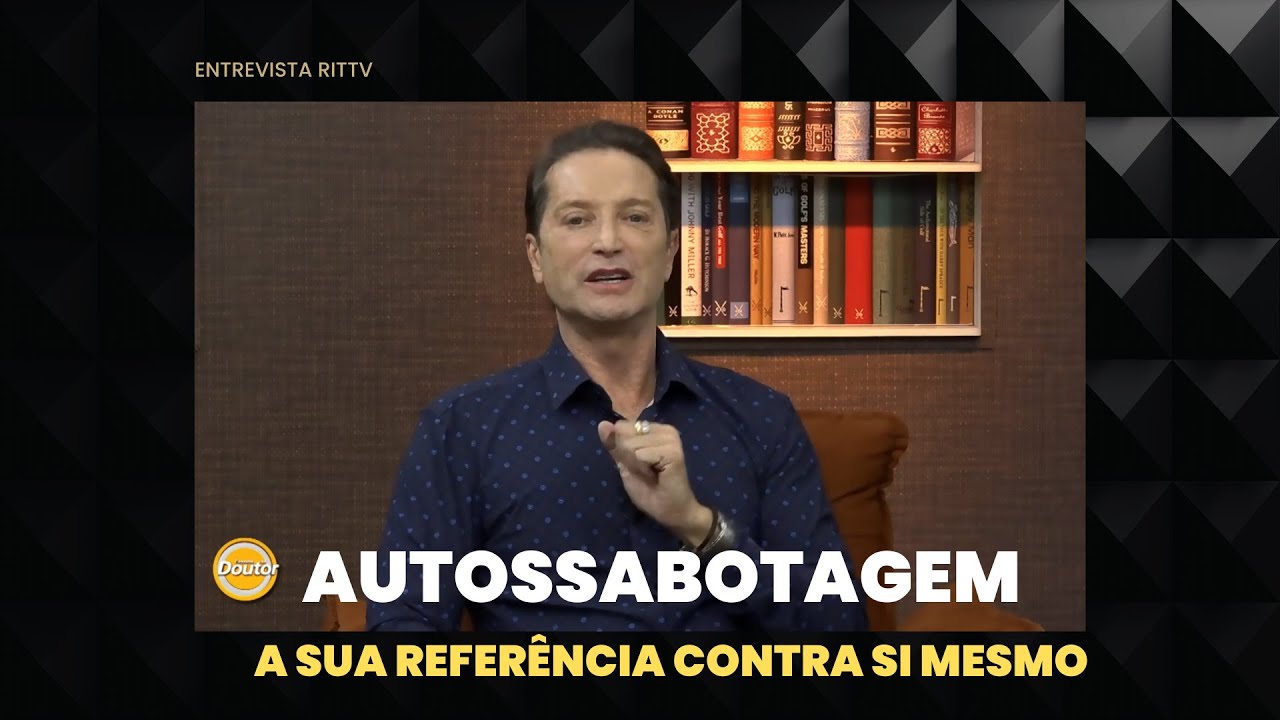 AUTOSSABOTAGEM - ENTREVISTA - RITTV - CONSULTA AO DOUTOR