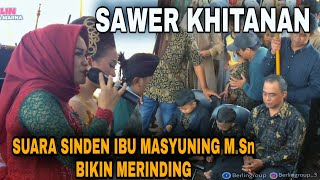 SAWER KHITANAN || SUARA IBU MASYUNING M.Sn BIKIN MERINDING