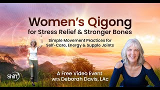 Women's Qigong for Stress Relief & Stronger Bones Livestream with Deborah Davis