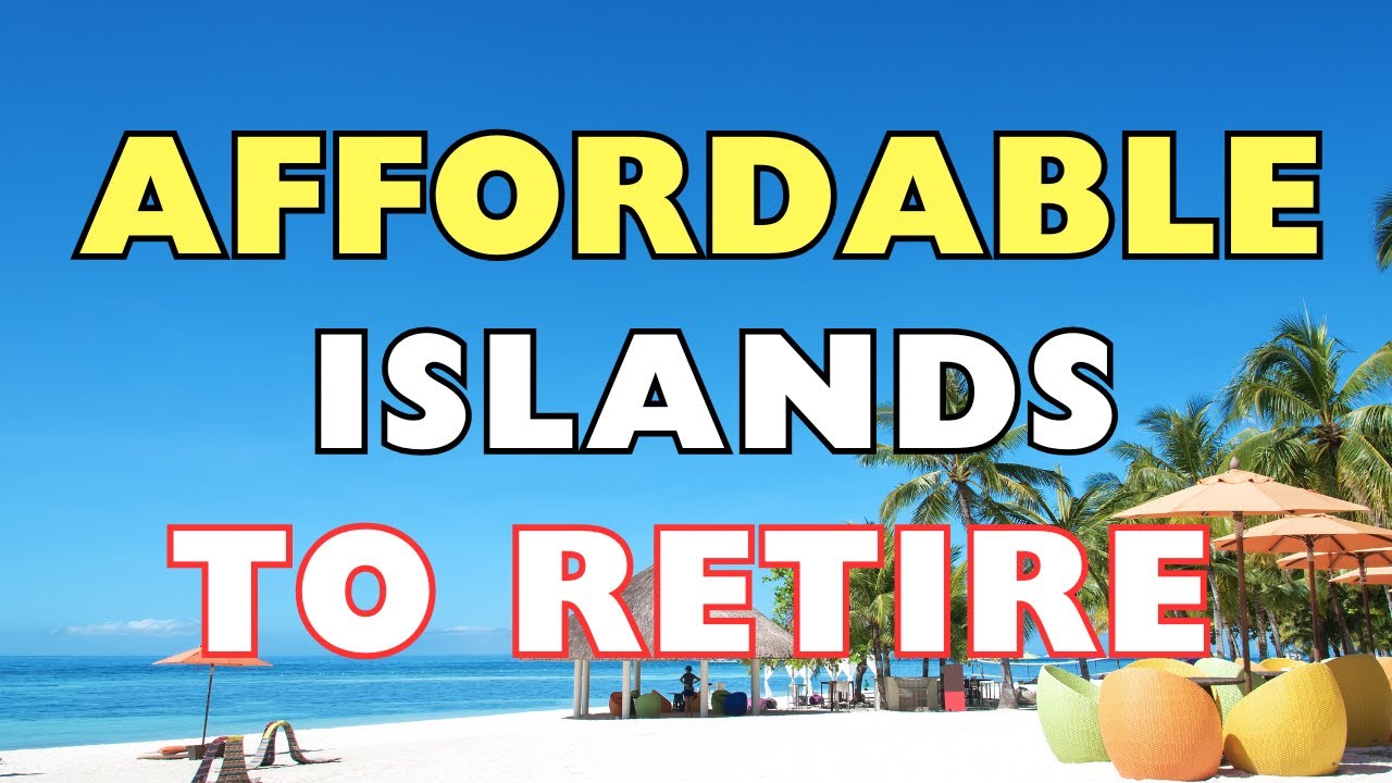 10 Best Affordable Islands to Retire Comfortably in 2026