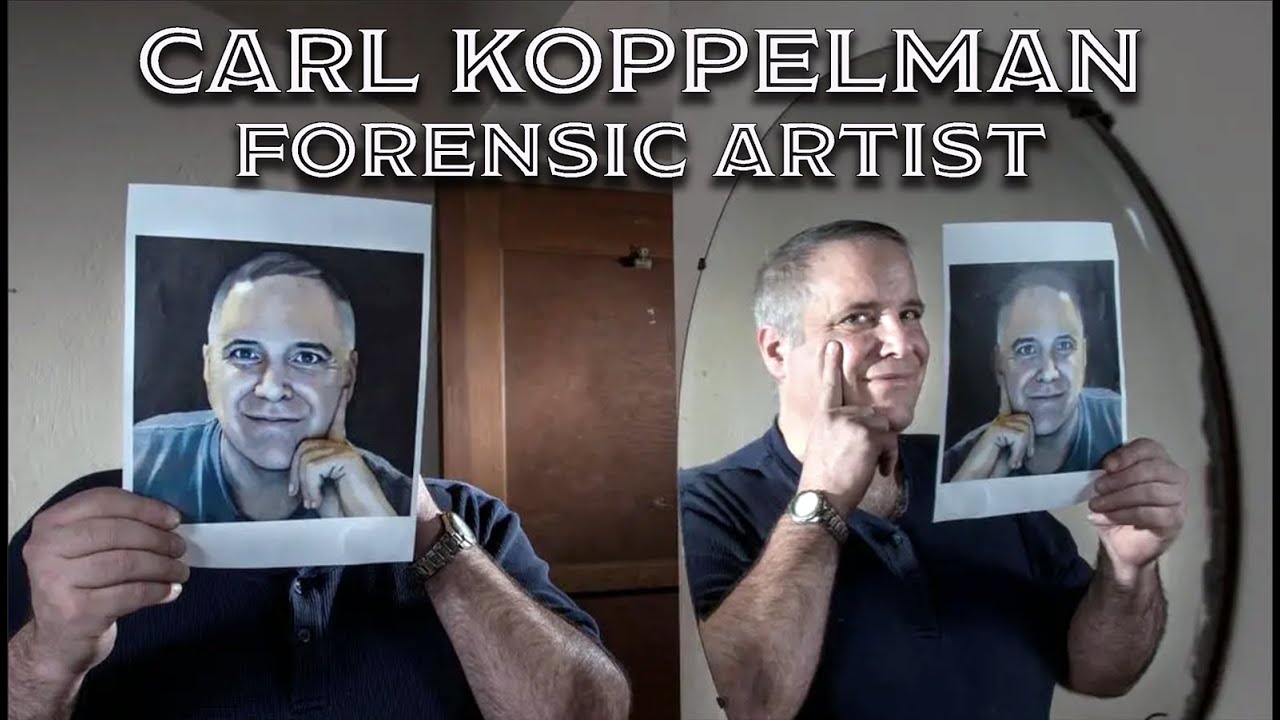 Carl Koppelman Forensic Artist YouTube