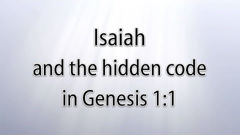 Isaiah and the hidden code in Genesis 1:1