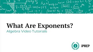 What Are Exponents? - iPREP's Algebra Video Lessons