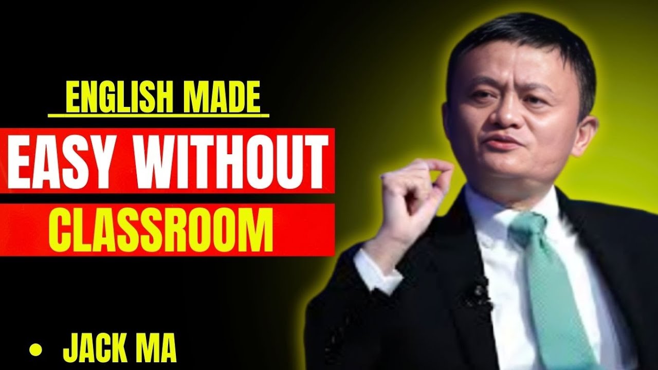 How I Practiced English at Home Alone | Best Motivation Speech By Jack Ma