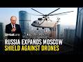 Putin Turns Moscow Into Fortress As Drone Threat Grows