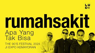 rumahsakit - Apa Yang Tak Bisa (The 90's Festival 2024 JI EXPO Kemayoran)