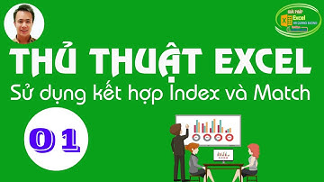 Hà Quang Dương|Thủ thuật Excel số 01| Sử dụng kết hợp hàm Index và Match để lấy dữ liệu đa chiều