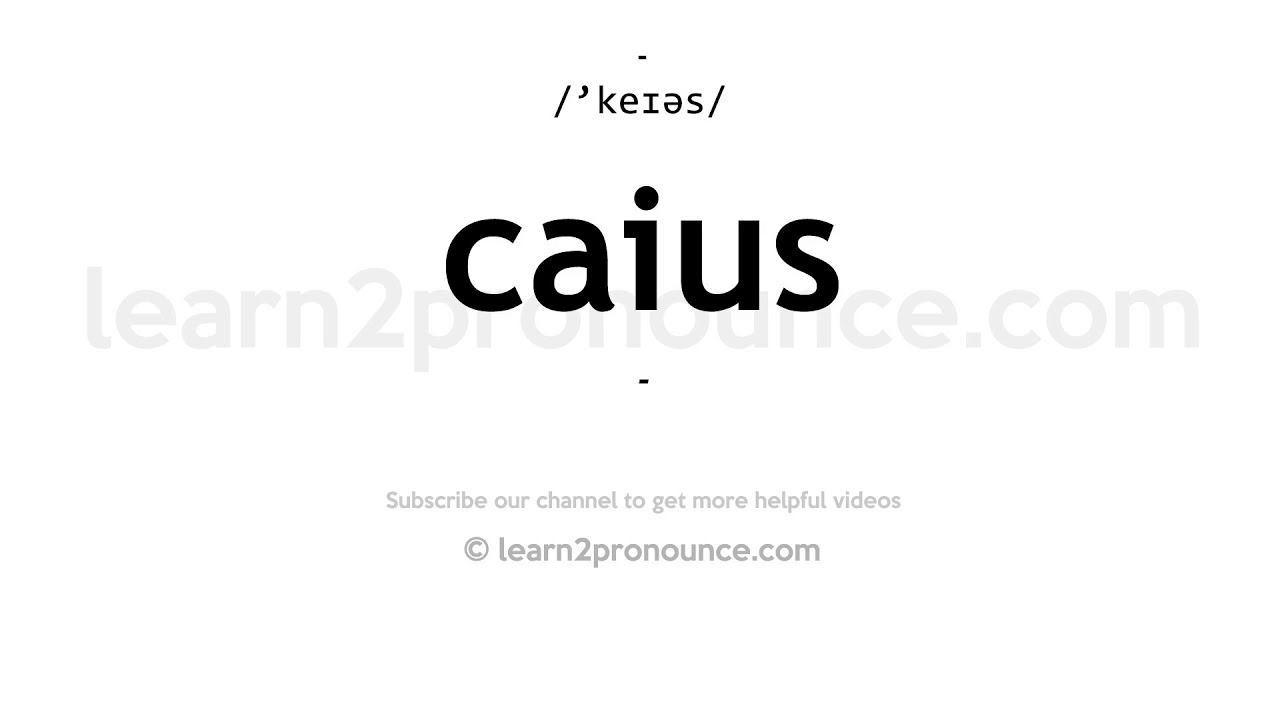How to pronounce Caius English pronunciation YouTube