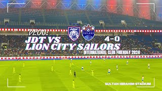 VLOG: JDT VS LION CITY SAILORS (4-0) DI STADIUM SULTAN IBRAHIM - INTERNATIONAL CLUB FRIENDLY 2024