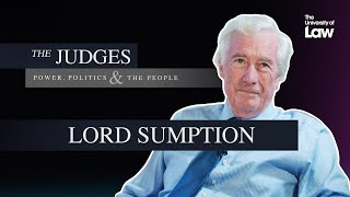 The Judges: Power, Politics and the People - Episode 6 - Lord Sumption by The University of Law 9,072 views 4 months ago 49 minutes