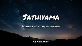 Sathiyama - Mugen Rao ft priyashankari (Lyrics)