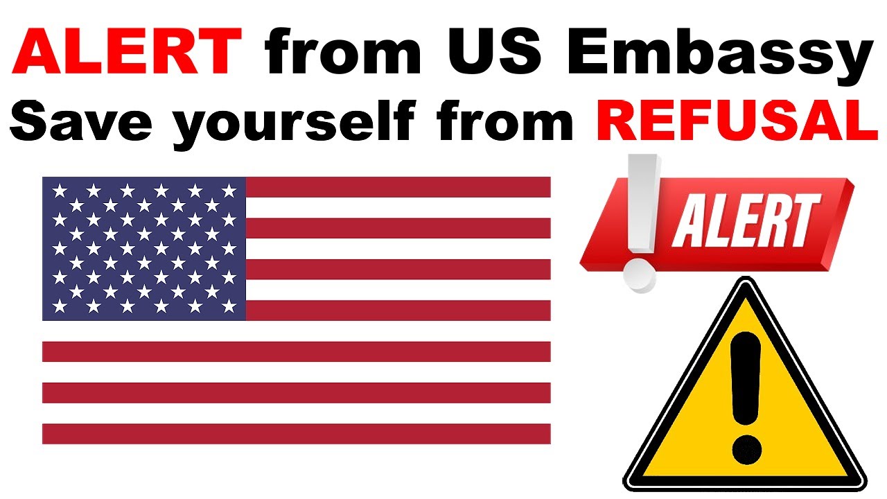 ALERT from US Embassy | Save yourself from REFUSAL | CAUTION | Ed ...