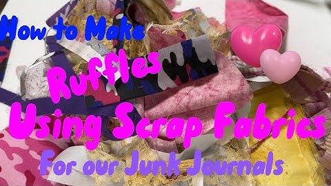 How To Make Fabric Ruffles For Junk Journals