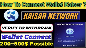 Kaisar Network Wallet Connect Verify To Withdraw Rewards | kaisar wallet connect | Kaisar New Update