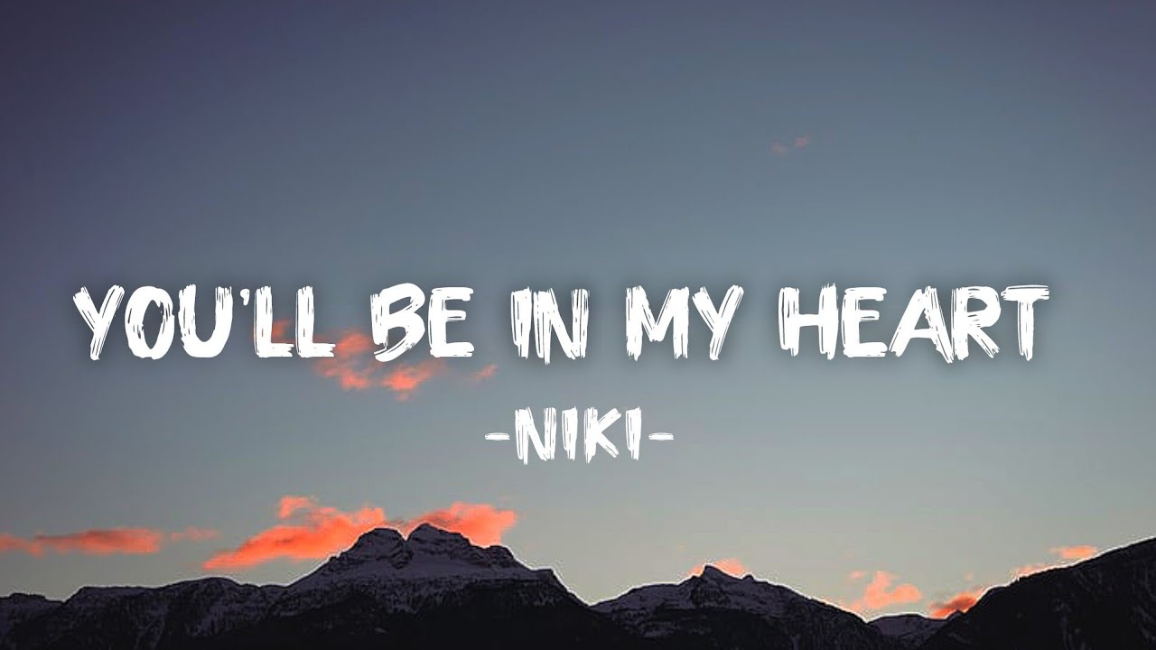 NIKI - You'll Be In My Heart || (Lyrics)