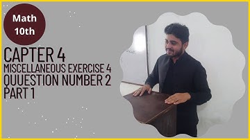 10th Class Math||Chapter 4||Miscellaneous Exercise 4||Question Number 2 Part 1||Class 10th Math