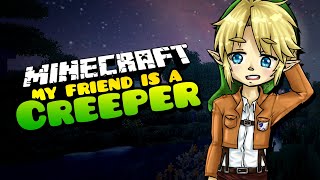 INVITING A GIRL OVER! - My Friend is a Creeper *REMAKE* [Ep.4 Minecraft Roleplay]