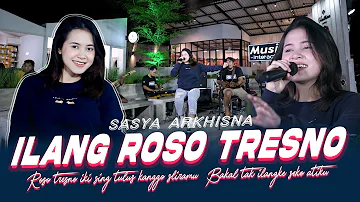 Sasya Arkhisna - Ilang Roso Tresno (Official Music Live) Roso tresno iki sing tulus kanggo sliramu