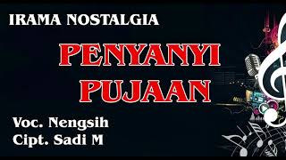 PENYANYI PUJAAN / Voc. Nengsih / Cipt. Sadi M