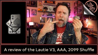 A review of the Lautie V3, AAA, 2099 Shuffle