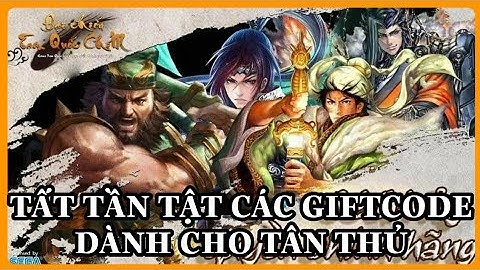 Tam Quốc Chí Đại Chiến - Tất tần tật các giftcode dành cho tân thủ và hướng dẫn nhập code