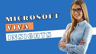 Microsoft VIVA Insights app. What it is and how it works