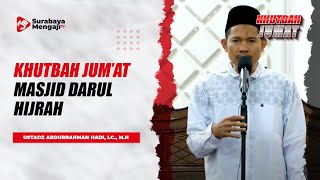 Khutbah Jum'at - Ustadz Abdurrahman Hadi, Lc., M.H