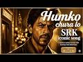 Humko Humise Chura lo SRK Best song ever